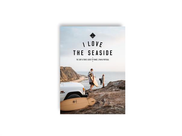 I Love the seaside France, Spain & Portugal - Surf & Reisgids